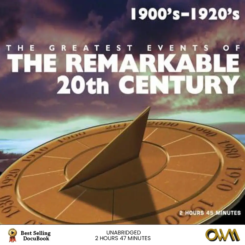 The Remarkable 20th Century | 1900's - 1920's by Stefan Rudnicki